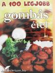 A 100 legjobb gombás étel