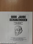 6000 Jahre Schanzboden