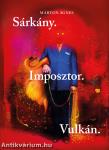 Sárkány. Imposztor. Vulkán.