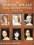 La Donna Ideale nella Grande Pittura