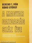 A magyar gazdaság száz éve