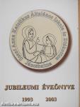 Szent Anna Katolikus Általános Iskola és Diákotthon Jubileumi Évkönyve 1993-2003