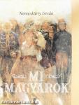 Mi magyarok
