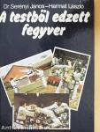 A testből edzett fegyver