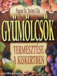 Gyümölcsök termesztése a kiskertben
