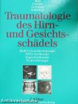 Traumatologie des Hirn- und Gesichtsschädels