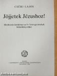 Jöjjetek Jézushoz!