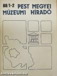 Pest Megyei Múzeumi Híradó 88/1-2