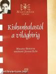 Kiskunhalastól a világhírig