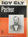 Így élt Pasteur