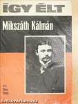 Így élt Mikszáth Kálmán