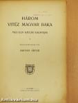 Három vitéz magyar baka meg egy káplár kalandjai (rossz állapotú)