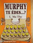 Murphy, te édes...?