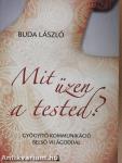 Mit üzen a tested?