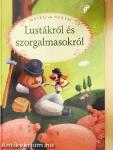 Mesélj nekem lustákról és szorgalmasokról
