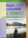 Hogyan csökkenthető a stressz a mindennapokban?