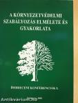 A környezetvédelmi szabályozás elmélete és gyakorlata