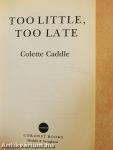 Too Little, Too Late