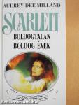 Scarlett - Boldogtalan boldog évek