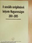 A szociális szolgáltatások helyzete Magyarországon 2001-2005