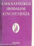 A mai katolikus irodalom kincsesháza I-II.