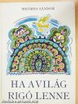 Ha a világ rigó lenne 