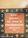 Arany-, Gyémánt-, Vas-, Rubin- és Platinadiplomások 2012.