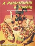 A Palócföldtől a Tiszáig