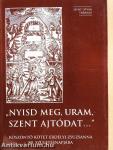 "Nyisd meg, Uram, Szent ajtódat..."