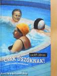Csak úszóknak!