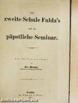 Die zweite Schule Fulda's und das päpstliche Seminar 1571-1773