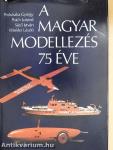 A magyar modellezés 75 éve