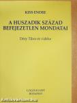 A huszadik század befejezetlen mondatai