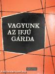 Vagyunk az ifjú gárda