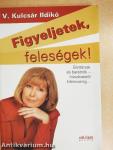 Figyeljetek, feleségek!/Figyeljetek, férjek!