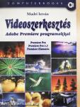 Videoszerkesztés Adobe Premiere programokkal