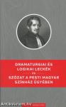 Dramaturgiai és logikai leckék / Szózat a pesti Magyar Színház ügyében