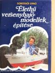 Élethű versenyhajómodellek építése