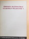Érdekes matematikai gyakorló feladatok V.
