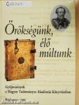 Örökségünk, élő múltunk