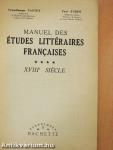 Manuel des Études Littéraires Francaises IV. - XVIIIe siécle