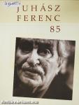 Juhász Ferenc 85