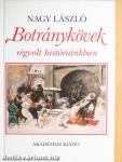 Botránykövek régvolt históriánkban