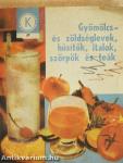 Gyümölcs- és zöldséglevek, hűsítők, italok, szörpök és teák