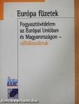 Fogyasztóvédelem az Európai Unióban és Magyarországon