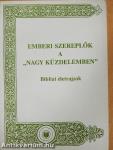 Emberi szereplők a "nagy küzdelemben"
