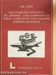 Das Pigmentverfahren, Öl-, Bromöl- und Gummidruck Sowie Verwandte Photograph, Kopierverfahren