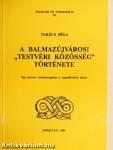 A balmazújvárosi "Testvéri Közösség" története