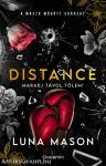 Distance - Maradj távol tőlem!