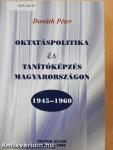 Oktatáspolitika és tanítóképzés Magyarországon 1945-1960